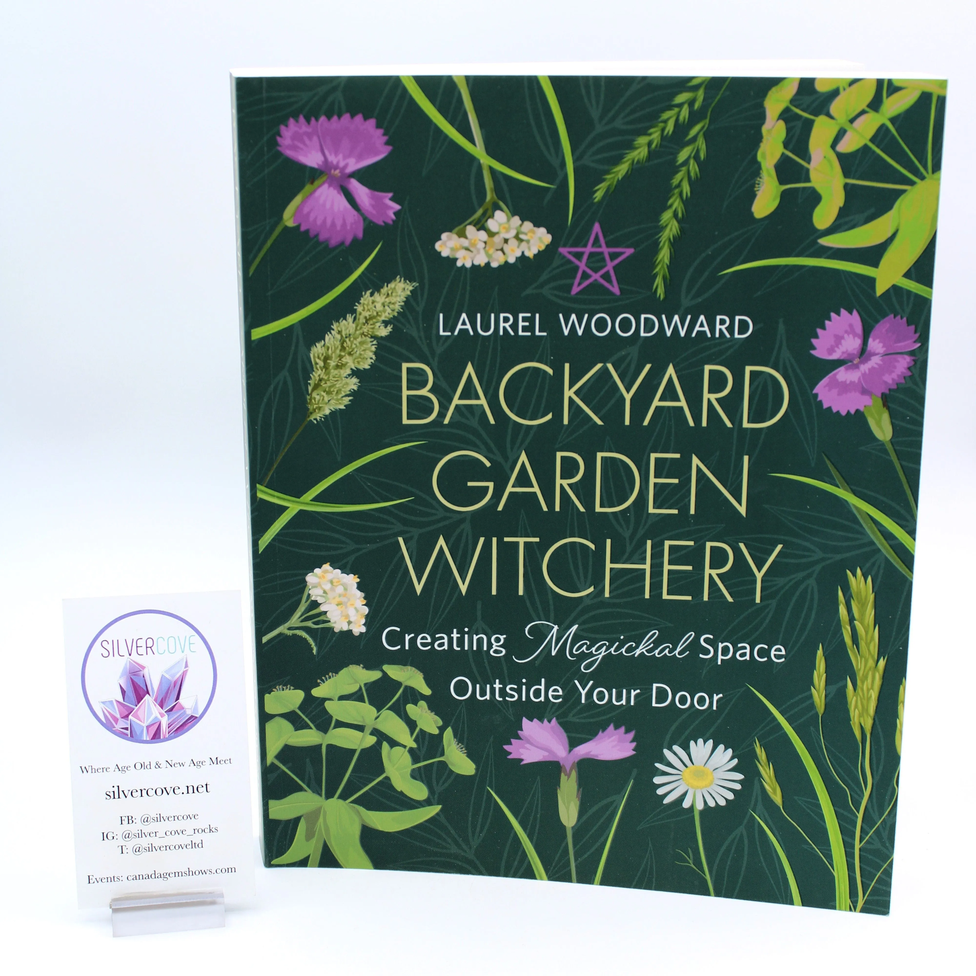 Backyard Garden Witchery By Laurel Woodward